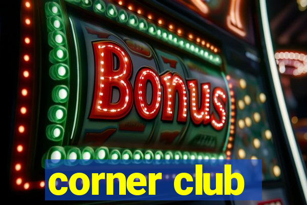 corner club